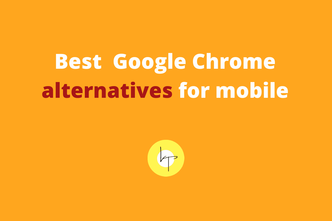 Best alternatives to Google Chrome for iPhone and Android