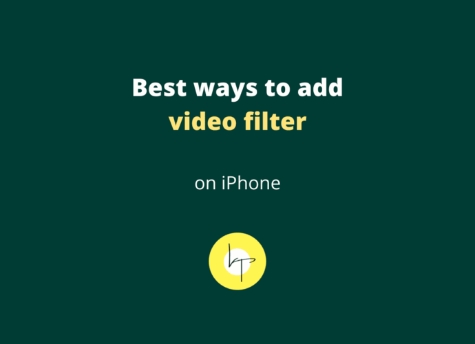 Best ways to add video filter on iPhone
