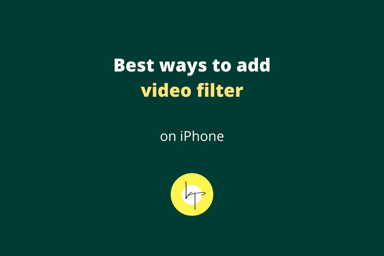 Best ways to add video filter on iPhone