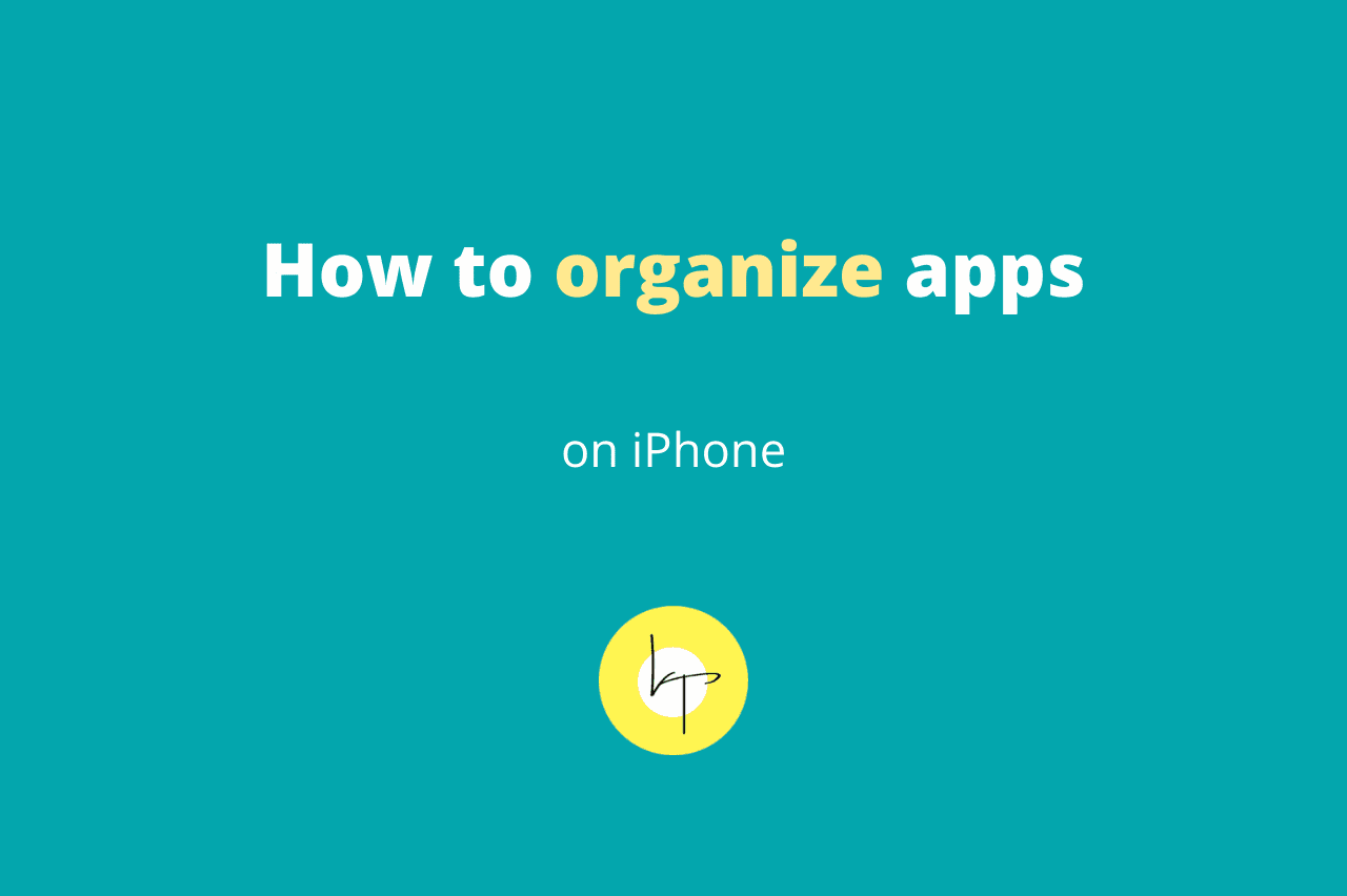 How to organize apps on iPhone